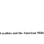 Conflicting Loyalties and the American Military Ethic title
