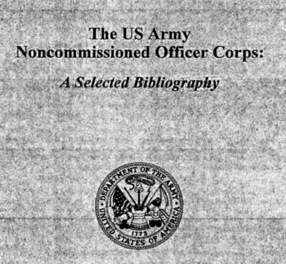 The US Army Noncommissioned Officer Corps: A Selected Bibliography ...