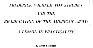 Frederick Wilhelm Von Steuben and the Re-Education of the American Army: a Lesson in Practicality title